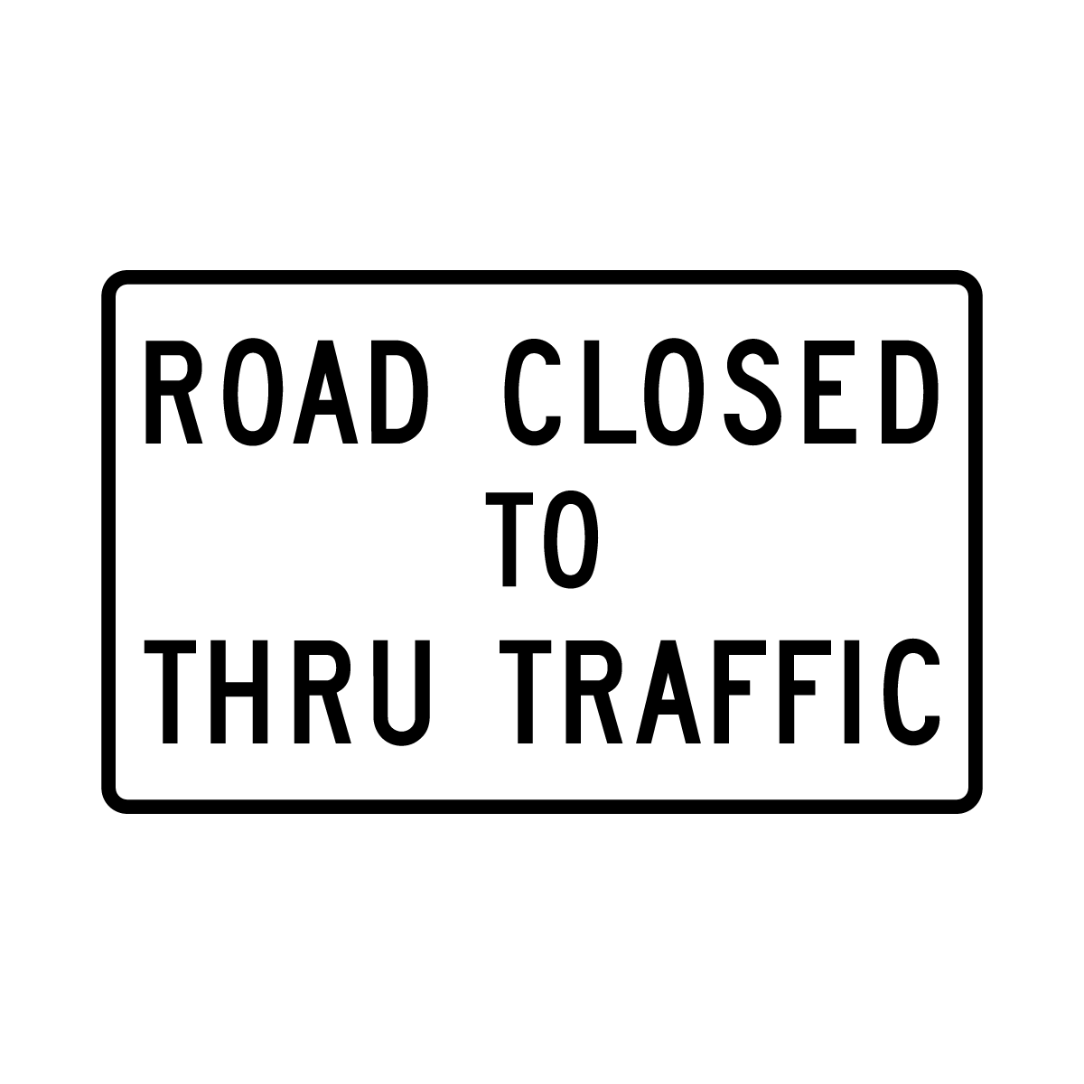 R11-4 Road Closed To Thru Traffic