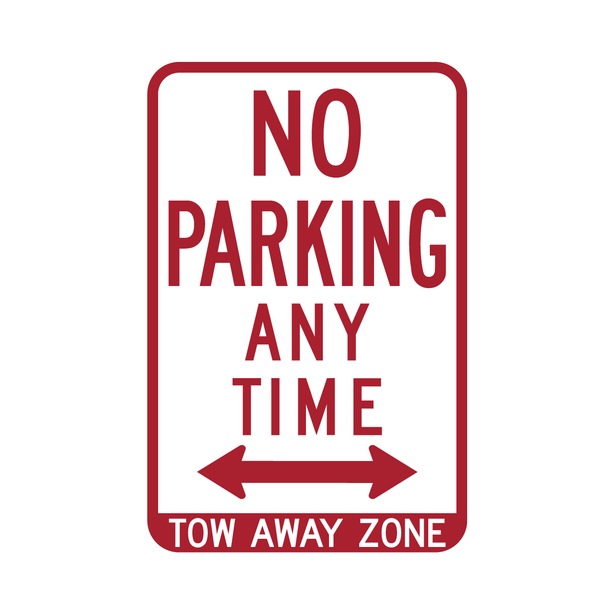 R7-1T No Parking Any Time Tow Away Zone (No Arrow, Double, Left or Right)