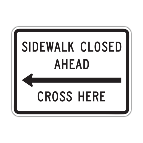 R9-11 Sidewalk Closed Ahead Cross Here