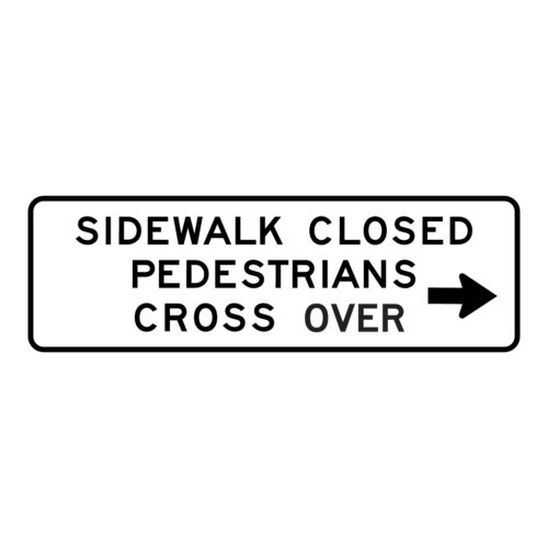 R9-11a Sidewalk Closed Cross Here
