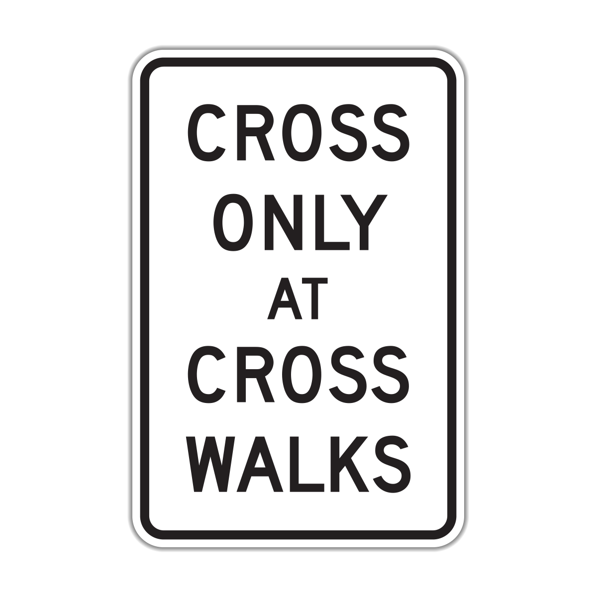 R9-2 Cross Only At Crosswalks
