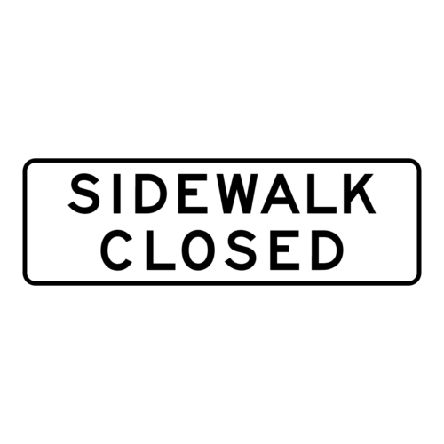 R9-9 Sidewalk Closed