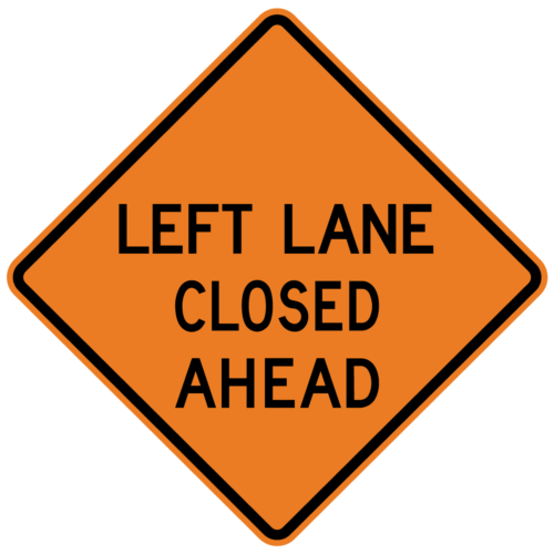 W20-5 Lane Closed Ahead (Center, Left or Right) Lane Closed Ahead